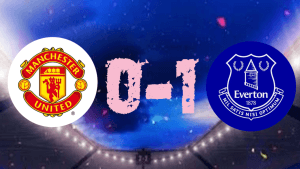 Stunner at Old Trafford: Everton Edge Man Utd 1-0 Manchester United 0-1 Everton: Dewsbury-Hall Strike Secures Shock Old Trafford Victory