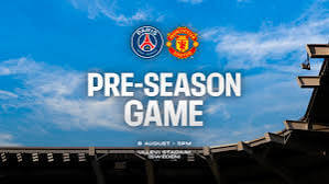 Manchester United face Paris Saint-Germain on Saturday, 8 August, with kick-off scheduled for 4:00 pm.
